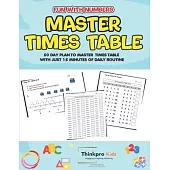 Fun with Numbers - Master Times Table: 50 Day Plan to Master Times Table with just 15 minutes of Daily Routine