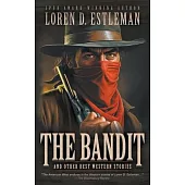 The Bandit and Other Best Western Stories: A Western Short Story Collection