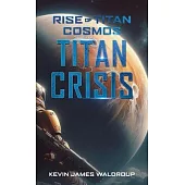 Rise of Titan Cosmos The Titan Crisis