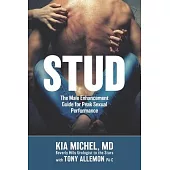 Stud: The Male Enhancement Guide for Peak Sexual Performance
