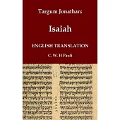 Targum Jonathan of the Prophet Isaiah in English Translation: With an introduction and footnotes explaining important words and phrases in the Aramaic