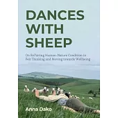 Dances with Sheep: On Repairing the Human-Nature Condition in Felt Thinking and Moving Towards Wellbeing