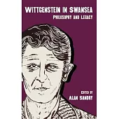 Wittgenstein in Swansea: Philosophy and Legacy