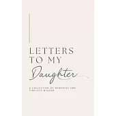 Letters to My Daughter: A collection of memories and timeless wisdom (hardback)