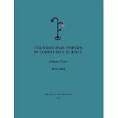 Foundational Papers in Complexity Science: Volume III