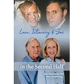 Love, Intimacy, and Sex in the Second Half