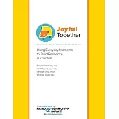 Joyful Together: Using Everyday Moments to Build Resilience in Children