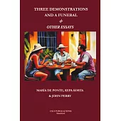 Three Demonstrations and a Funeral and Other Essays