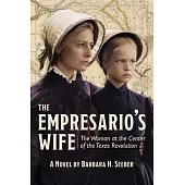 The Empresario’s Wife: The Woman at the Center of the Texas Revolution