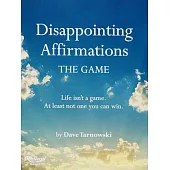 Disappointing Affirmations: The Disappointing Game