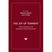 The Joy of Torment: Understanding and Managing Sadomasochism