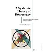 A Systemic Theory of Democracy: Towards the Democratic Diagnosis of Political Systems