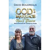 God’s Marriage and Man’s Divorce: Biblical Instructions for Contemporary Families