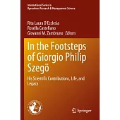 In the Footsteps of Giorgio Philip Szegö: His Scientific Contributions, Life, and Legacy