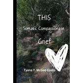 THIS Somatic Compassionate Grief