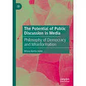 The Potential of Public Discussion in Media: Philosophy of Democracy and Misinformation