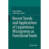 Recent Trends and Applications of Leguminous Microgreens as Functional Foods
