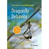 Dragonfly Behavior: Discovering the Dynamic Life of an Ancient Order of Insects