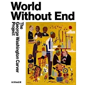 World Without End: The George Washington Carver Project