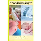 Human Anatomy and Physiology, Practical Book (Bp107p)