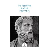 The Teachings of a Stoic: Selected Discourses and the Encheiridion
