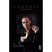 Nowhere: An Anti-Biography