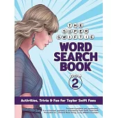 The Super Swiftie Word Search Book, Vol. 2: Activities, Trivia & Fun for Taylor Swift Fans