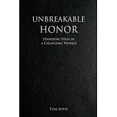 Unbreakable Honor: Standing Firm in a Changing World