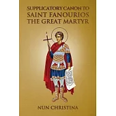 Supplicatory Canon to Saint Fanourios the Great Martyr