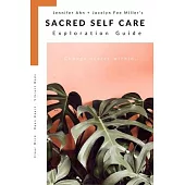 Sacred Self Care Exploration Guide: Change starts within...