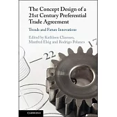 The Concept Design of a Twenty-First Century Preferential Trade Agreement: Trends and Future Innovations