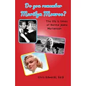 Do You Remember Marilyn Monroe?: The Life and Times of Norma Jeane Mortenson