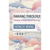 Daxiang Theology: A Chinese Comparative Theology