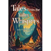 Tales From the Valley of Whispers