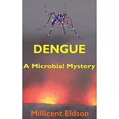 Dengue: A Microbial Mystery