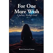 For One More Wish: A Journey Through Grief