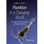 Plankton in a Changing World: The Impact of Global Change on Marine Ecosystems