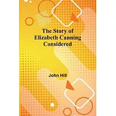 The Story of Elizabeth Canning Considered