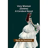 Very Woman (Sixtine): A Cerebral Novel