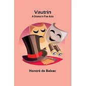 Vautrin: A Drama in Five Acts