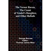 The Verner Raven, The Count of Vendel’s Daughter, and Other Ballads