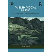 Welsh Vocal Music: A Guide to Lyric Diction and Repertoire