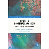 Sport in Contemporary India: Society, Culture and Governance