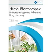 Herbal Pharmacopeia: Nanotechnology and Advancing Drug Discovery