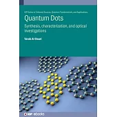 Quantum Dots: Synthesis, Characterisation, and Optical Investigations