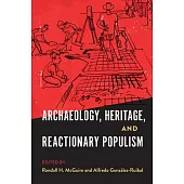 Archaeology, Heritage, and Reactionary Populism