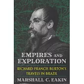 Empires and Exploration: Richard Francis Burton’s Travels in Nineteenth-Century Brazil