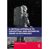 A Critical Approach to Conceptual and Historical Issues in Psychology: Soul, Self, and Science