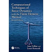 Computational Techniques of Rotor Dynamics with the Finite Element, Second Edition