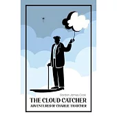 The Cloud Catcher: Adventures of Charlie Thatcher